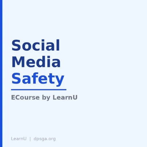 Social Media Safety (ECourse will be fully available 04/25/2026)